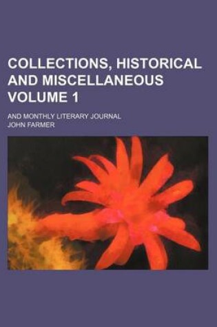 Cover of Collections, Historical and Miscellaneous Volume 1; And Monthly Literary Journal