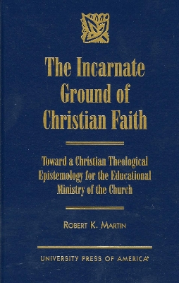 Book cover for The Incarnate Ground of Christian Faith