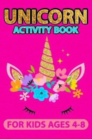 Cover of Unicorn Activity Book for Kids ages 4-8