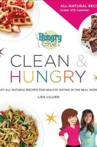 Cover of Hungry Girl Clean & Hungry