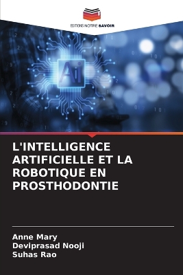 Book cover for L'Intelligence Artificielle Et La Robotique En Prosthodontie