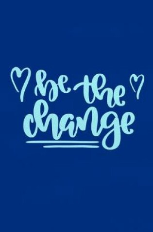 Cover of Be The Change