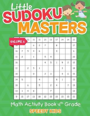 Book cover for Little Sudoku Masters - Math Activity Book 4th Grade - Volume 3