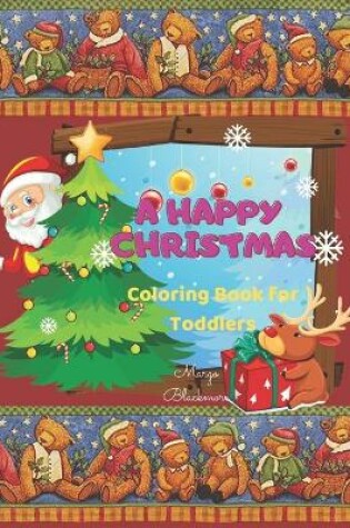 Cover of A Happy Christmas Coloring Book for Toddlers