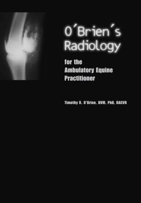 Book cover for O'Brien's Radiology for the Ambulatory Equine Practitioner