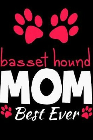 Cover of Basset Hound Mom Best Ever