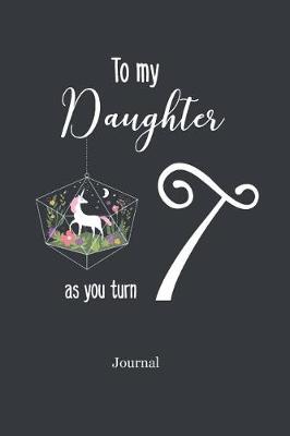 Cover of To My Daughter as You Turn Seven Journal