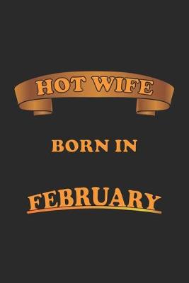 Book cover for Hot Wife Born In February