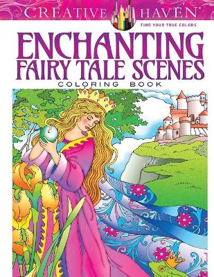 Book cover for Creative Haven Enchanting Fairy Tale Scenes Coloring Book