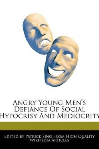 Cover of Angry Young Men's Defiance of Social Hypocrisy and Mediocrity