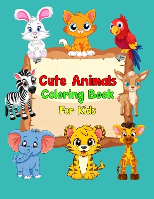 Book cover for Cute Animals Coloring Book For Kids