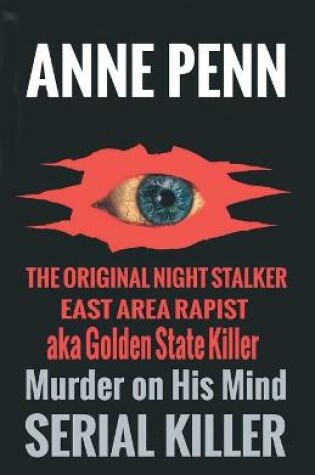 Cover of Murder on His Mind Case of the Original Night Stalker - East Area Rapist - Golden State Killer - A Family Member Speaks