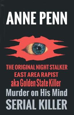 Book cover for Murder on His Mind Case of the Original Night Stalker - East Area Rapist - Golden State Killer - A Family Member Speaks