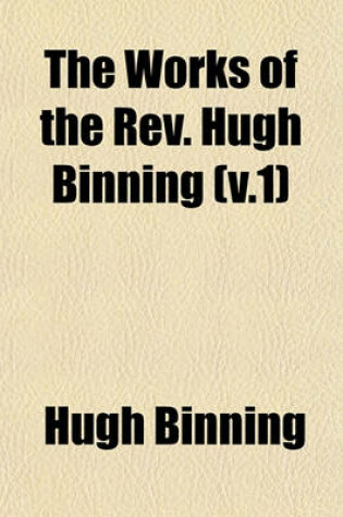 Cover of The Works of the REV. Hugh Binning (V.1)