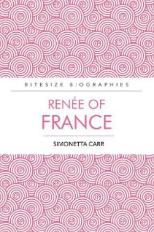 Cover of Renée of France Bitesize Biography