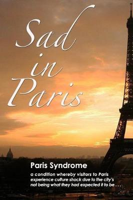 Book cover for Sad in Paris Paris Syndrome Journal