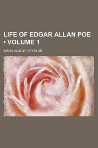 Cover of Life of Edgar Allan Poe (Volume 1)