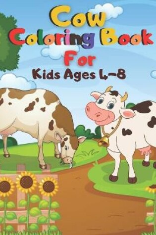 Cover of Cow Coloring Book For Kids Ages 4-8