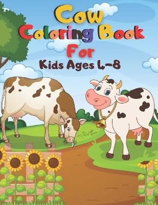 Book cover for Cow Coloring Book For Kids Ages 4-8