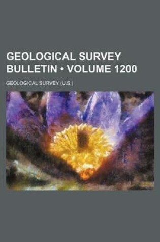 Cover of Geological Survey Bulletin (Volume 1200)