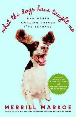 Book cover for What the Dogs Have Taught Me