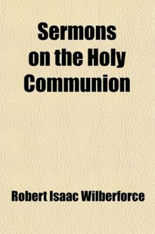 Cover of Sermons on the Holy Communion