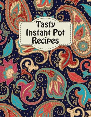 Book cover for Tasty Instant Pot Recipes