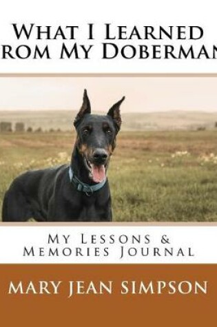 Cover of What I Learned from My Doberman