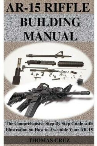 Cover of Ar-15 Riffle Building Manual