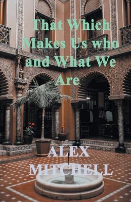 Book cover for That Which Makes Us Who We Are