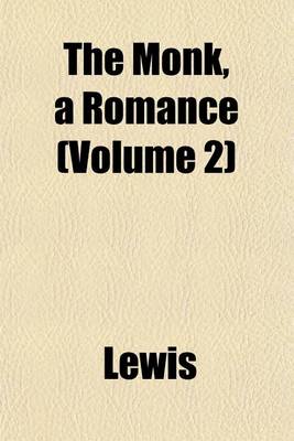 Book cover for The Monk, a Romance (Volume 2)