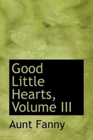 Cover of Good Little Hearts, Volume III