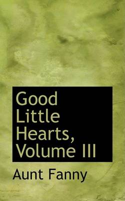 Book cover for Good Little Hearts, Volume III