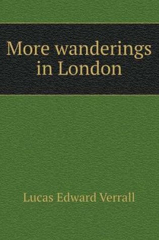 Cover of More wanderings in London