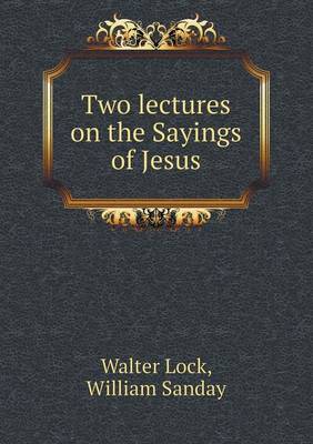 Book cover for Two lectures on the Sayings of Jesus