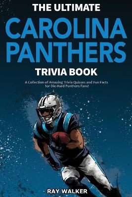 Book cover for The Ultimate Carolina Panthers Trivia Book