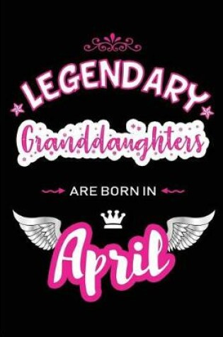 Cover of Legendary Granddaughters Are Born in April