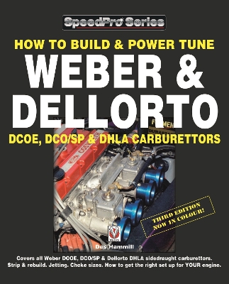 Cover of How to Build & Power Tune Weber & Dellorto Dcoe, Dco/Sp & Dhla Carburettors 3rd Edition