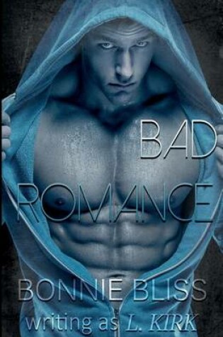 Cover of Bad Romance (New Adult Romance)