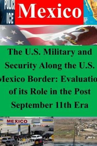 Cover of The U.S. Military and Security Along the U.S. Mexico Border