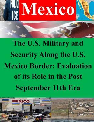 Book cover for The U.S. Military and Security Along the U.S. Mexico Border