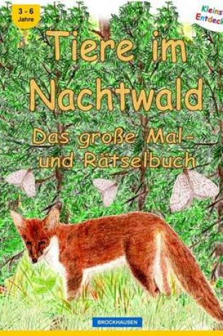 Cover of BROCKHAUSEN - Tiere im Nachtwald - Das grosse Mal- und Ratselbuch