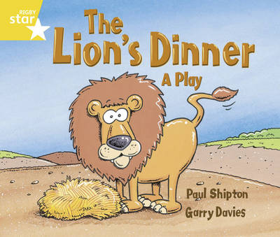 Cover of Rigby Star Guided Year 1/P2 Yellow Level: The Lion's Dinner (6 Pack) Framework Edition
