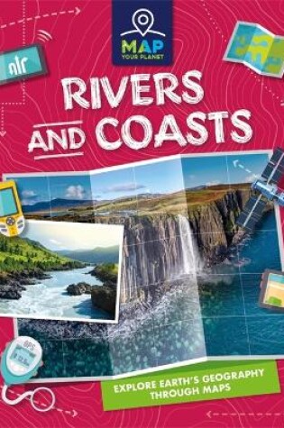 Cover of Map Your Planet: Rivers and Coasts