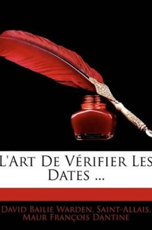 Cover of L'Art de V Rifier Les Dates ...