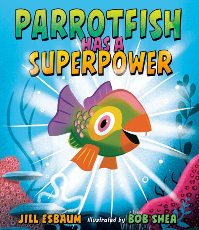 Book cover for Parrotfish Has a Superpower