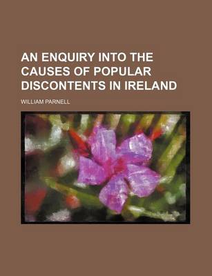 Book cover for An Enquiry Into the Causes of Popular Discontents in Ireland