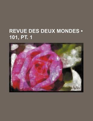 Book cover for Revue Des Deux Mondes (101, PT. 1)