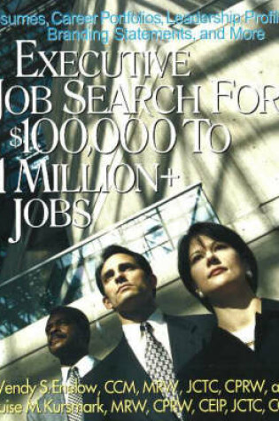 Cover of Executive Job Search for $100,000 to $1 Million+ Jobs
