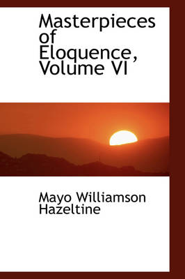 Book cover for Masterpieces of Eloquence, Volume VI